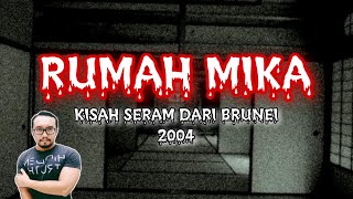 Rumah Mika : Kisah Dari Brunei 2004