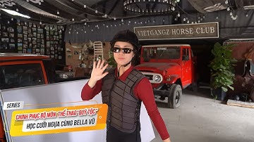 CHINH PHỤC BỘ MÔN THỂ THAO "QUÝ TỘC" - CƯỠI NGỰA CÙNG BELLA VŨ I EP1