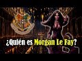 ¿Quién es Morgan Le Fay? La Bruja Tenebrosa enemiga de Merlín