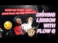 Driving lesson with flow g tutok na tutok lodi