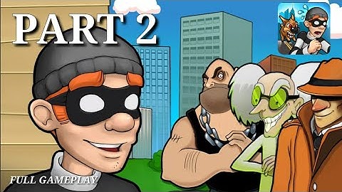ROBBERY BOB PART 2 FULL GAMEPLAY | (ANDROID, IOS) GAMEPLAY
