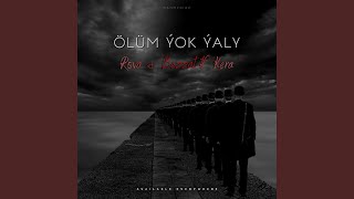 Ölüm ýok ýaly (feat. Rova & Kera)