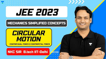 Centrifugal force | Centripetal force | Circular motion | Jee Mains | Jee Advanced | Nkc Sir