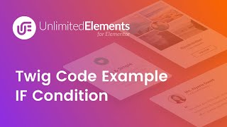 Twig Code Example - IF | Unlimited Elements Widget Creator