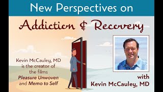 Dr. Kevin McCauley: 'New Perspectives on Addiction & Recovery'