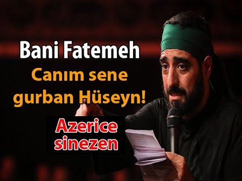 Bani Fatemeh - Canım sene gurban Hüseyn (Azerice sinezen - Muharrem 2019)