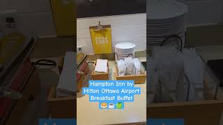 Hampton Inn by Hilton Ottawa Airport BREAKFAST BUFFET #hamptoninn #breakfast #ottawa