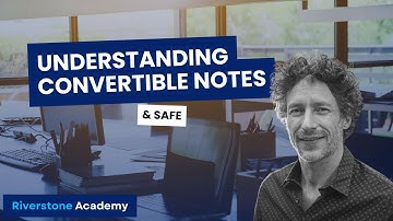 Understanding Convertible Notes and SAFE (Simple Agreement for Future Equity)