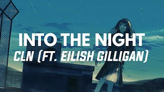 cln - Into The Night (ft. Eilish Gilligan)