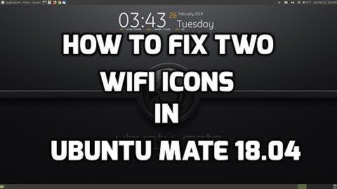 Fix Two Wifi Icons in the System Tray in Ubuntu MATE 18 04