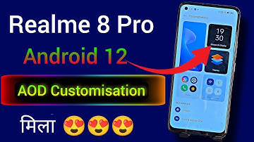 Realme 8 pro Android 12 AOD customisation feature. Realme UI 3 AOD customisation Update.
