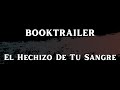 Booktrailer - El hechizo de tu sangre
