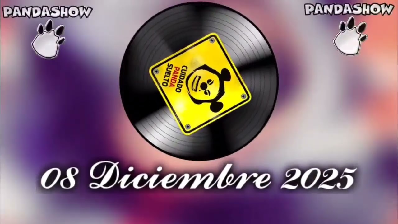 08 Diciembre 2025 El Panda Show 