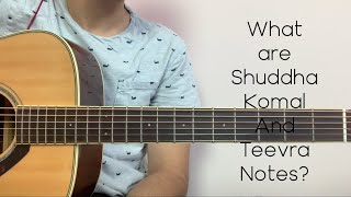 What are Shuddha, Komal and Teevra Notes? | Tutorial - 06