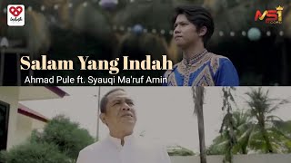 Ahmad Pule feat. Syauqi Ma'ruf Amin - Salam Yang Indah (Official Music Video)