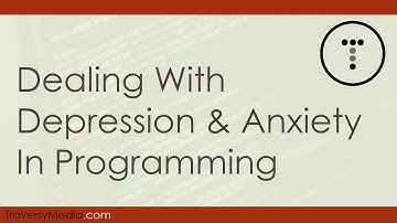 Dealing With Depression & Anxiety In Programming
