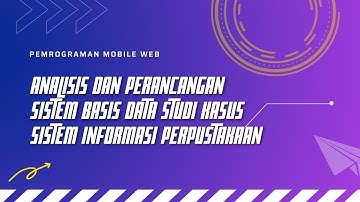 #1. Analisis dan Perancangan Sistem Basis Data Studi Kasus Sistem Informasi Perpustakaan