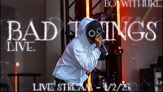 BoyWithUke - Bad Things [LIVE ON STREAM - 1/2/25] (not full song)