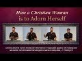 How a Christian Woman is to Adorn Herself - Paul Washer