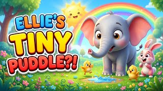 🐘 Ellie Elephant’s Tiny Puddle! 💦🌈 | Brave Little Elephant Story for Kids
