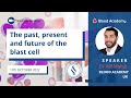 Dr ali ma.i  the past present and future of the blast cell