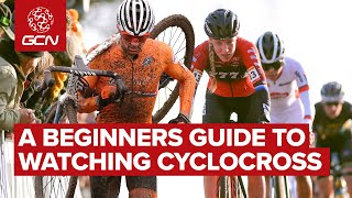 A Beginner&#39;s Guide To Cyclocross | Why Should You Watch CX? 