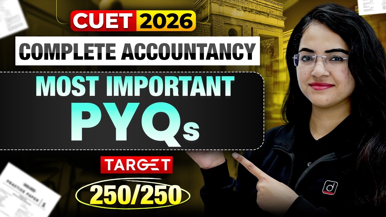 CUET 2026 Complete Accountancy Most Important PYQs | Target 250/250 by ...