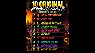 African - 10 African original Afrobeats concepts for 2025 -2026 (Official Music Audio)