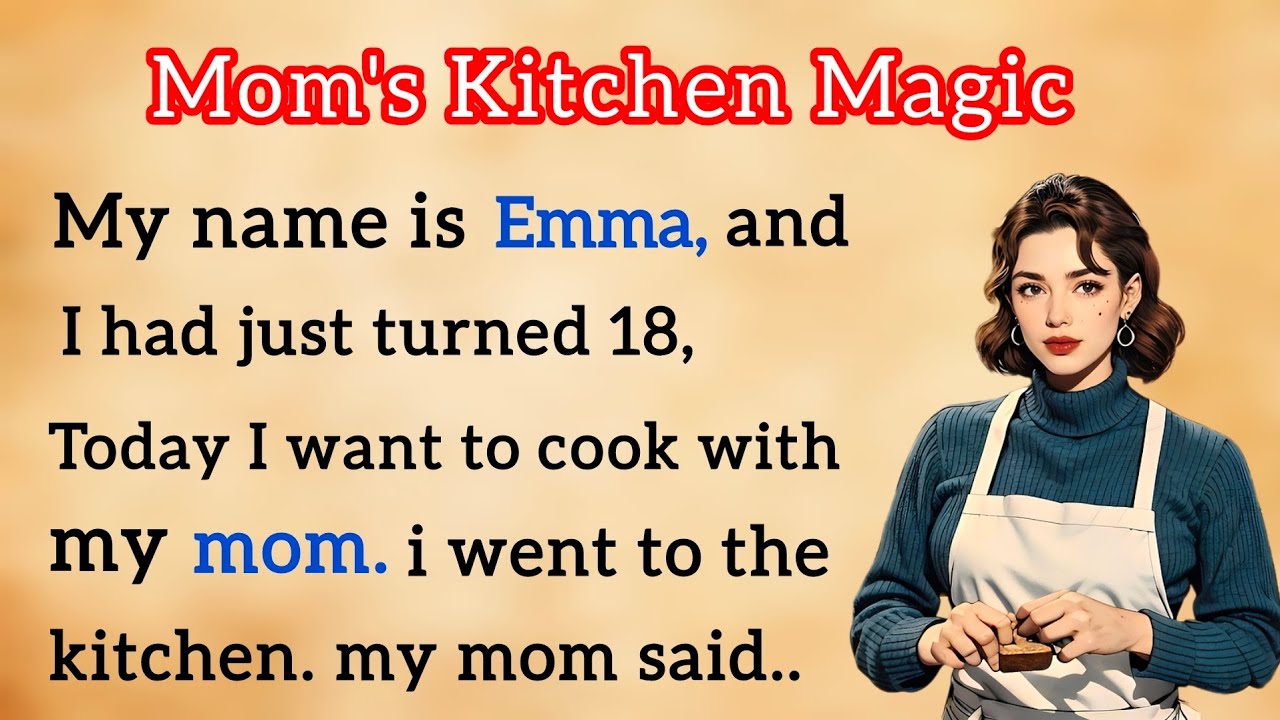 Outline Video Learn English Through Stories | Story Level 1 | Mom's Kitchen Magic | Graded Reader | Listen & Speak