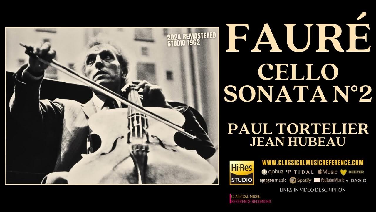Fauré: Cello Sonata No. 2 in G minor, Op. 117 (reference recording: Paul Tortelier, Jean Hubeau) Fauré: Cello Sonata No. 2 in G minor, Op. 117 (reference recording: Paul Tortelier, Jean Hubeau)