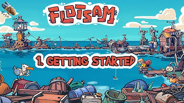Flotsam - 1: Getting Started - Surviving the First Map - Gameplay