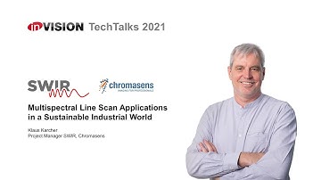 Multispectral Line Scan Applications in a Sustainable Industrial World - inVISION TechTALK 2021