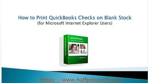 Print QuickBooks Checks on Blank Stock with Internet Explorer