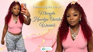 Celebrating the Life of Macayla Kimerlyn Oneisha Warrick