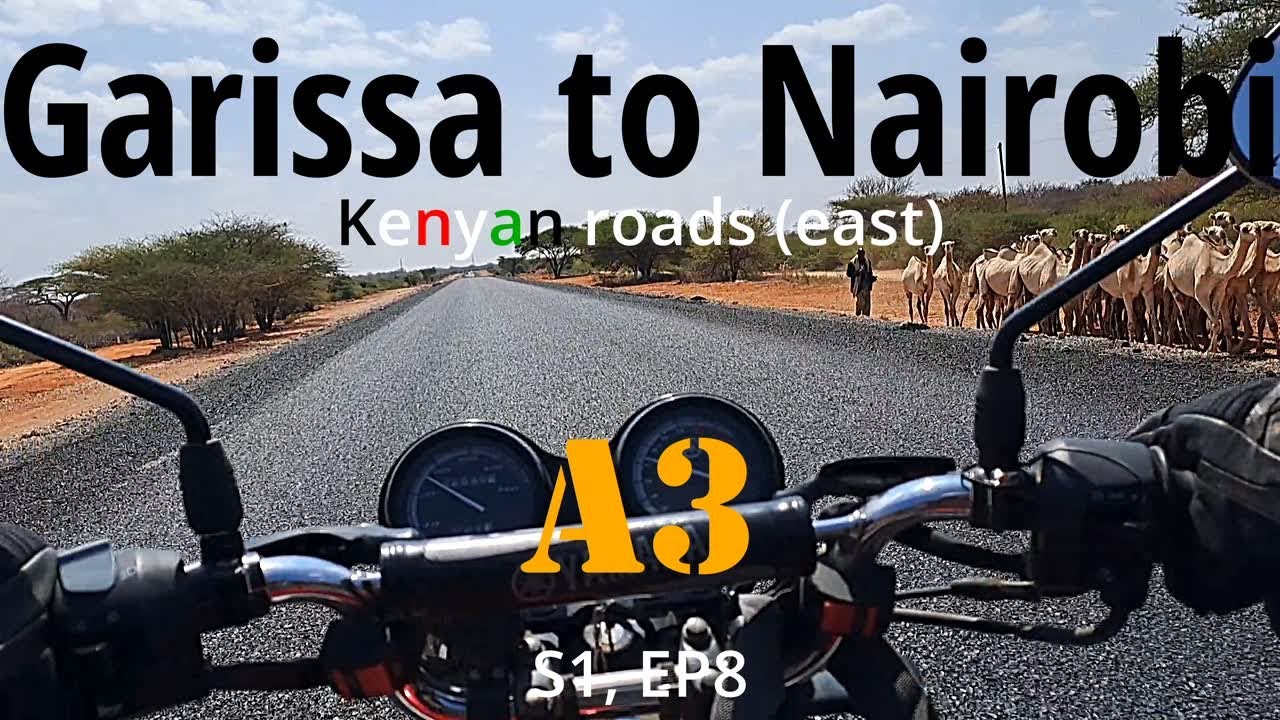 GARISSA TO NAIROBI. Kenyan roads (east) | S1, EP8