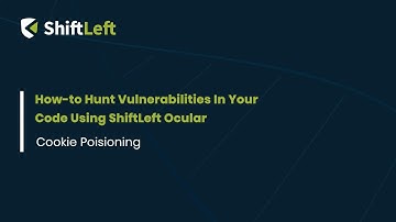 How to Hunt Vulnerabilities in Your Code Using ShiftLeft Ocular: Cookie Poisoning