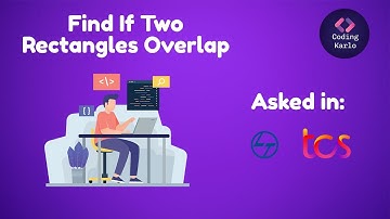 Find if two rectangles overlap | Geometric Algorithm | Coding Karlo