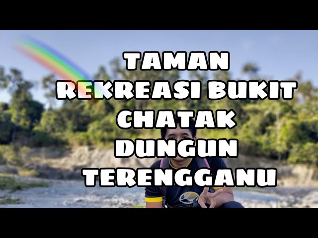 Vlog 1 Taman Rekreasi Bukit Chatak Dungun Terengganu Youtube