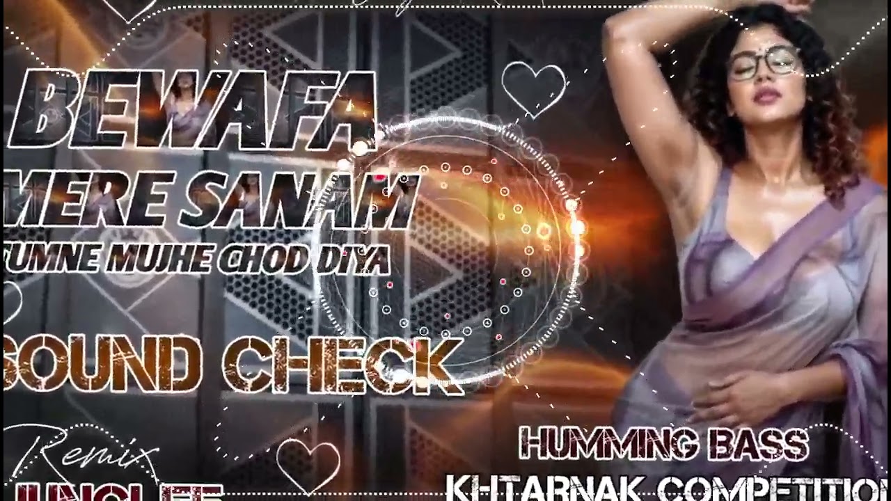 BEWAFA PYAR KE RAHO ME !! DJ JUNGLEE DJ HUMMING BASS HINDI SONG KHATARNAK COMPETITION VAIBRESON MIX