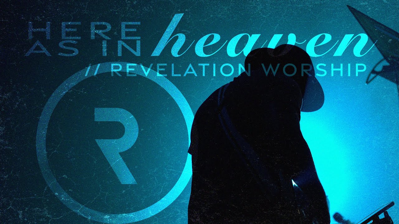Here As In Heaven - Featuring Revelation Worship