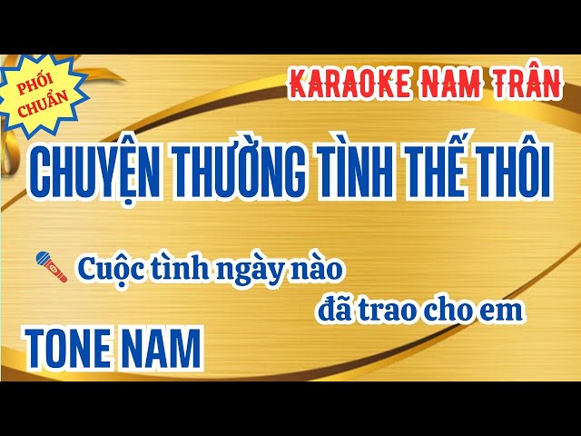 Karaoke Chuyện Thường Tình Thế Thôi Tone Nam | Nam Trân class=
