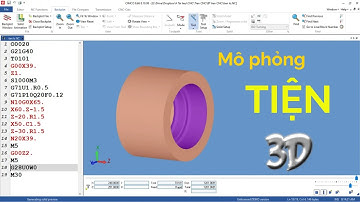 Mô phỏng tiện lỗ 3D với phần mềm Cimco Edit