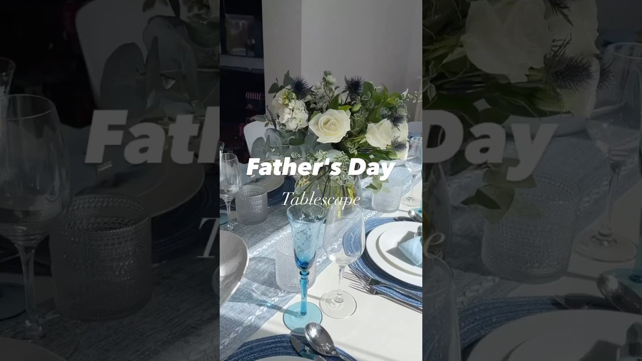 🦋Father's Day Tablescape🦋 2024 