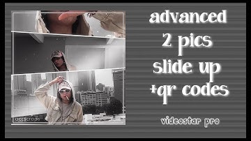 TUTORIAL - advanced 2 pics slide up + qr codes | videostar