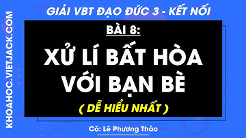 Vở bài tập Đạo đức Lớp 3 Bài 8: Xử lí bất hòa với bạn bè - trang 49, 50, 52, 53 | Kết nối tri thức