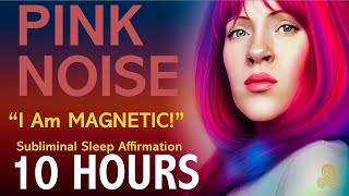 Pink Noise for 10 Hours I Am Magnetic Subliminal Messages screenshot 5