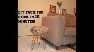 DIY FAUX FUR STOOL IN 10 MINUTES!