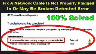 a network cable is not properly plugged in or may be broken detected error windows 7/8/10 fix