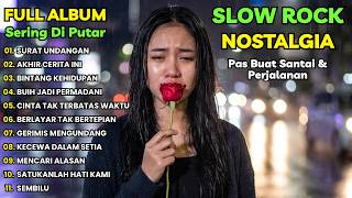 FULL ALBUM SLOW ROCK NOSTALGIA 💔 Lagu Lawas Indonesia Bikin Baper \u0026 Terharu