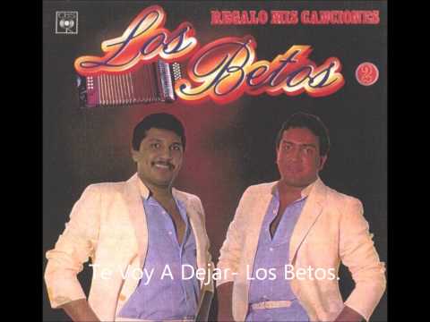 Putar Te Voy A Dejar - Los Betos